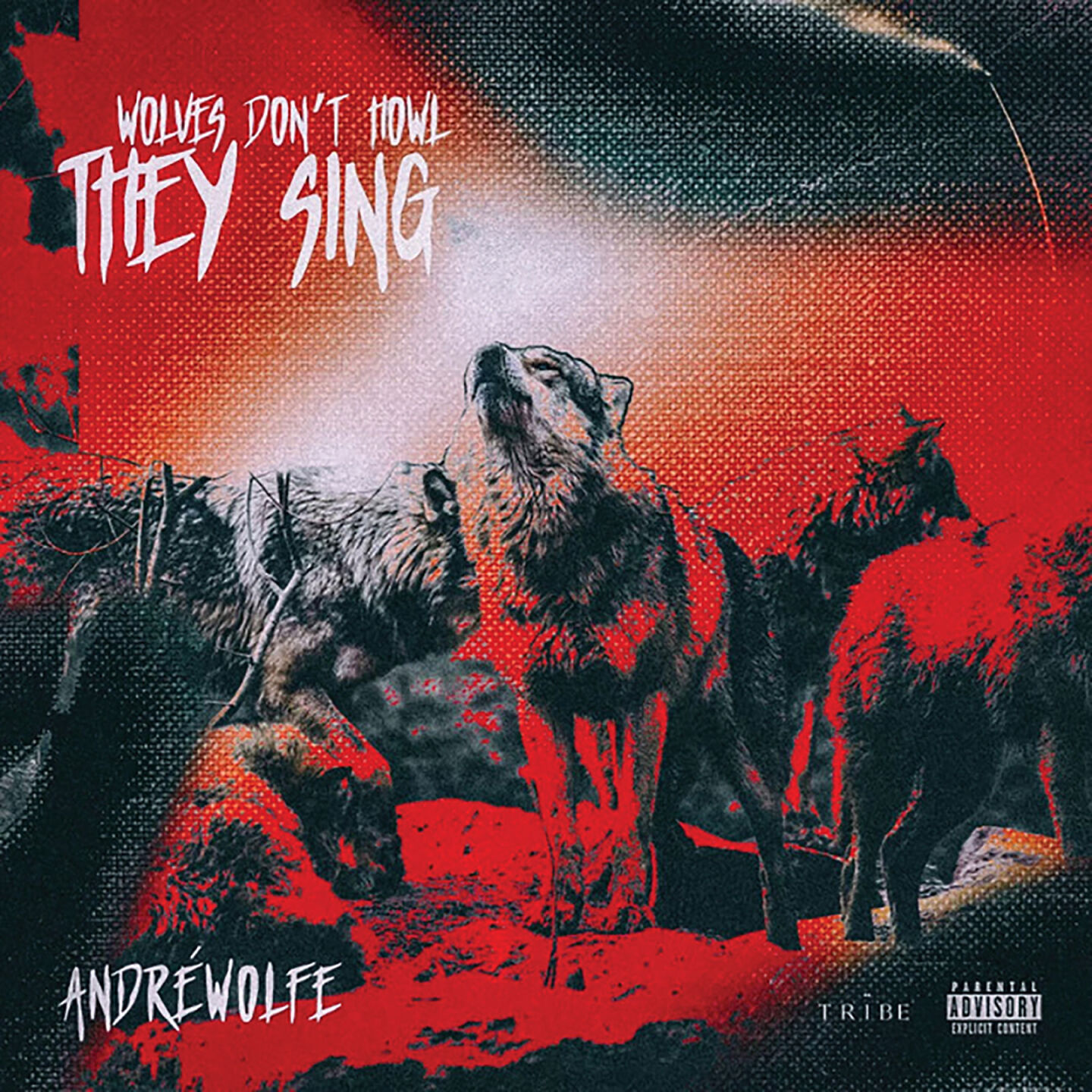 AndreWolfe,-Wolves-Don’t-Howl-They-Sing.jpg